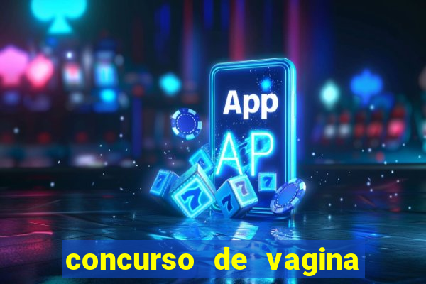 concurso de vagina mais bonita do brasil